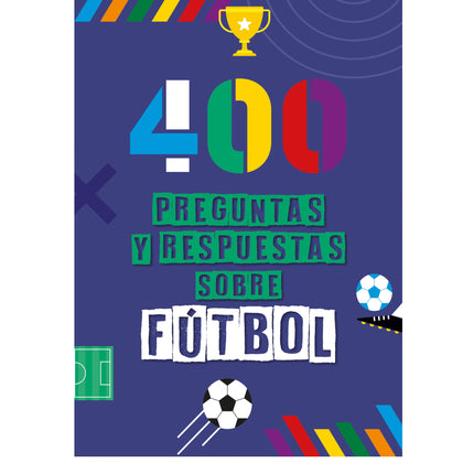 400 preguntas y respuestas sobre el fútbol