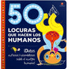 50 locuras que hacen los humanos