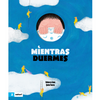 Mientras duermes