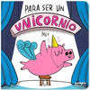 Para ser un unicornio